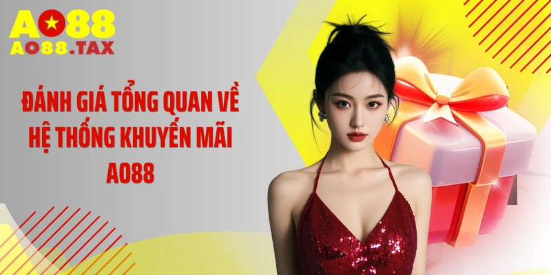Đánh giá tổng quan về hệ thống khuyến mãi AO88